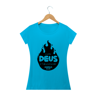 Nome do produto Camiseta feminina básica - o nosso Deus é o fogo consumidor