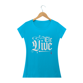 Nome do produto Camiseta feminina básica - Ele vive