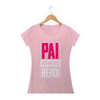 Nome do produto Camiseta feminina básica - Pai guerreiro amigo herói