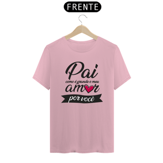 Nome do produto Camiseta masculina básica - dia dos pais - como é grande o meu amor por você