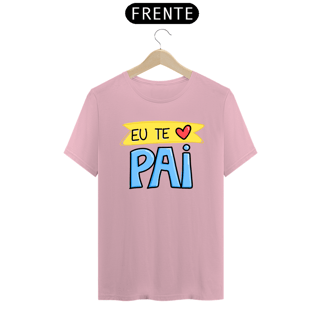 Nome do produto Camiseta masculina básica - dia dos pais - eu te amo pai