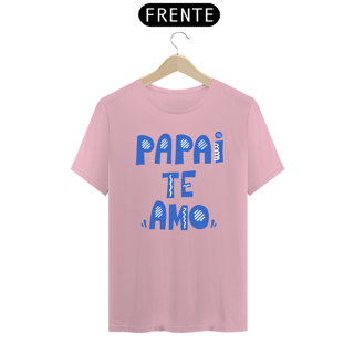 Nome do produto Camiseta masculina básica - dia dos pais - papai te amo - arte azul