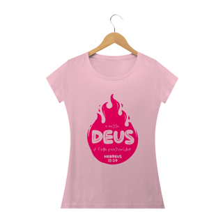 Nome do produto Camiseta feminina básica - o nosso Deus é o fogo consumidor