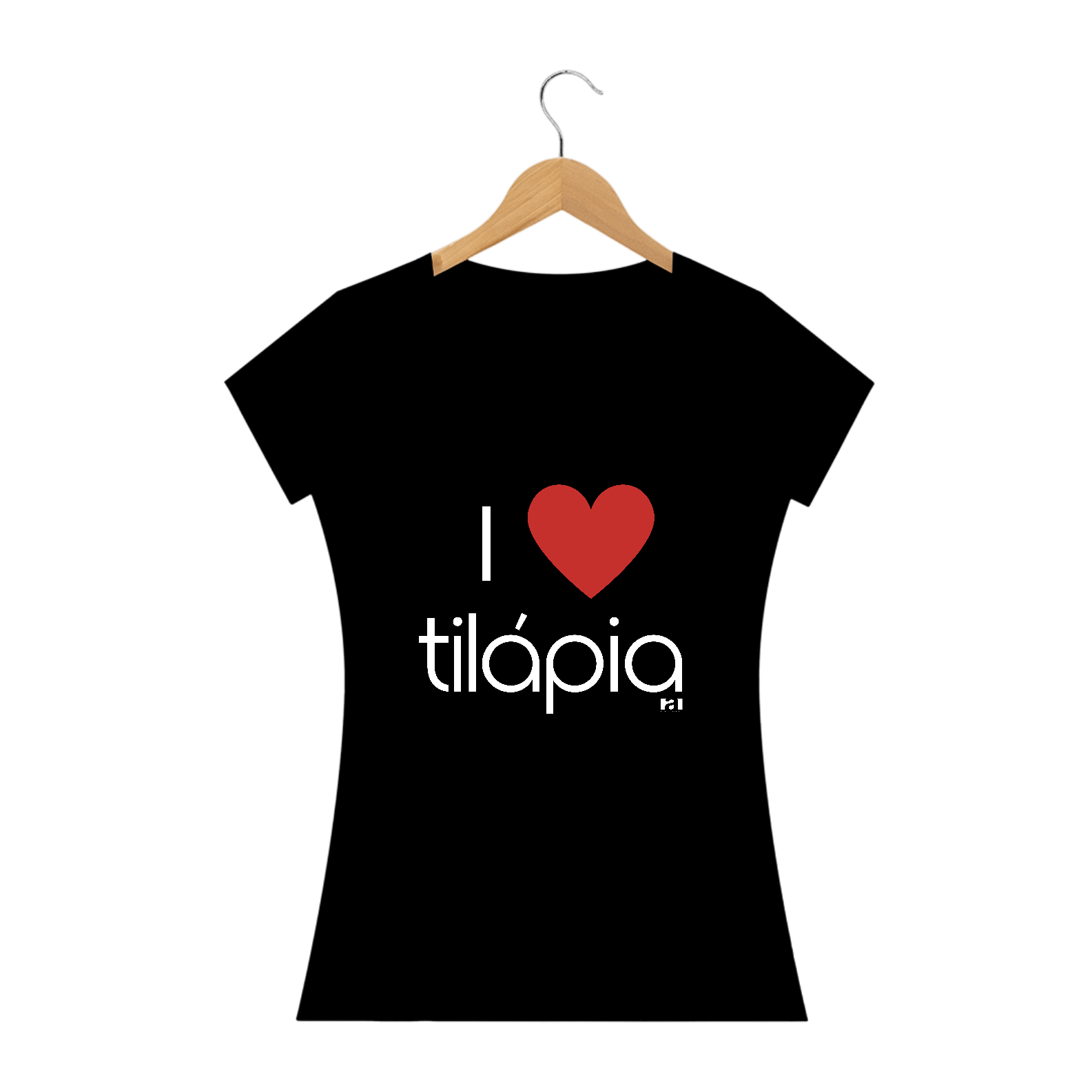 I love Tilápia - Feminino Texto Branco