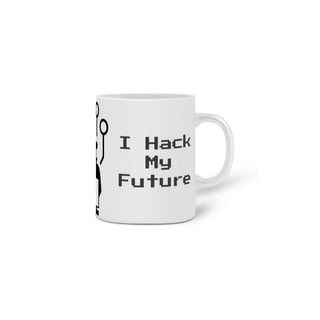 Nome do produto Caneca I Hack My Future Oficial
