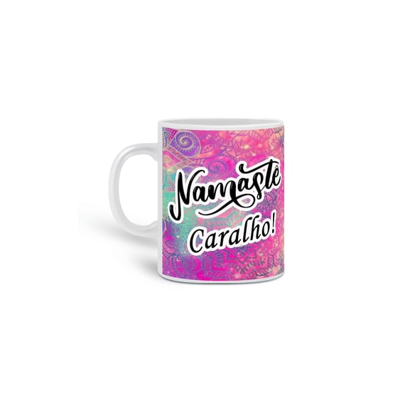 Caneca Namaste C*ralho