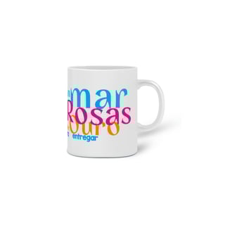 Nome do produto Caneca Mar de Rosas - Rosas de Ouro 05