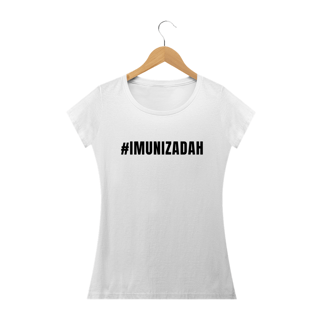 Nome do produto #IMUNIZADAH (feminino)