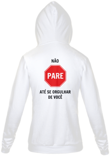 Nome do produto Não pare até se orgulhar de você (MOLETOM ZIPER BRANCO ou CINZA)