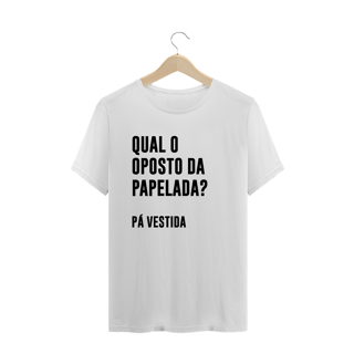 Nome do produto Oposto da papelada (camiseta branca ou cinza)