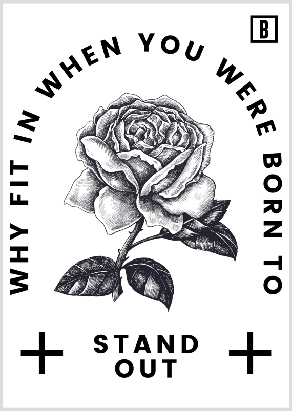 POSTER |  DESIGN: WHY FIT IN WHEN YOU WERE BORN TO STANDOUT
