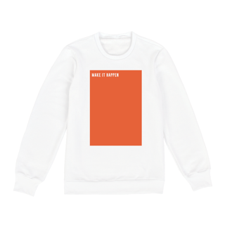 Nome do produto Moletom unissex | Edição COLORS 1: Coral | Frase: MAKE IT HAPPEN   (Cores do moletom: preto, branco ou cinza)