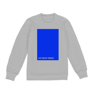 Nome do produto Moletom unissex | Edição COLORS 1: Azul | Frase: KEEP MOVING FORWARD  (Cores do moletom: preto, branco ou cinza)