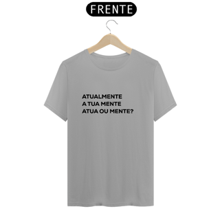 Nome do produto Atualmente a tua mente atua ou mente?