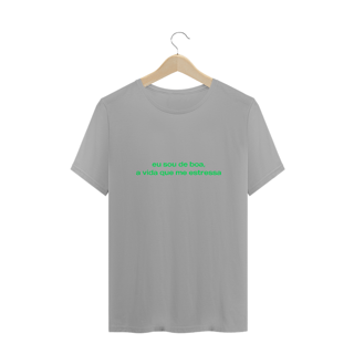 Nome do produto sou de boa, a vida que me estressa (texto verde)