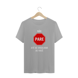 Nome do produto Não pare até se orgulhar de você (camiseta preta ou outras cores)