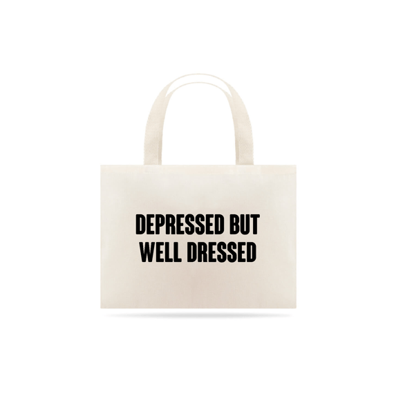 Depressed but well dressed (bag multi-uso)