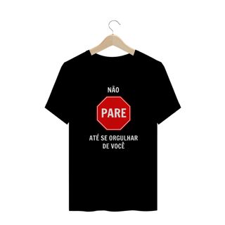 Nome do produto Não pare até se orgulhar de você (camiseta preta ou outras cores)