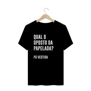 Nome do produto Oposto da papelada (camiseta preta)