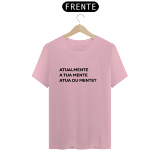 Nome do produto Atualmente a tua mente atua ou mente?
