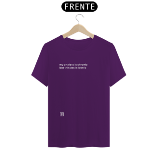 Nome do produto My anxiety is chronic but this ass is iconic | Camiseta