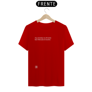Nome do produto My anxiety is chronic but this ass is iconic | Camiseta