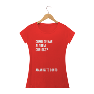 Nome do produto Como deixar alguém curioso? (camiseta babylook preta e outras cores)