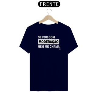 Nome do produto Camiseta de Boteco Se for com moderação nem me chama