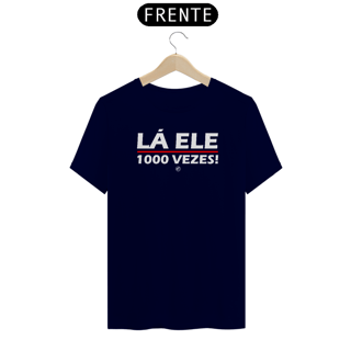 Nome do produto Camiseta Lá ele 1000 vezes