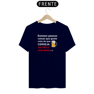 Nome do produto Camiseta Existem poucas coisas que gosto mais do que cerveja, ser pai é uma delas