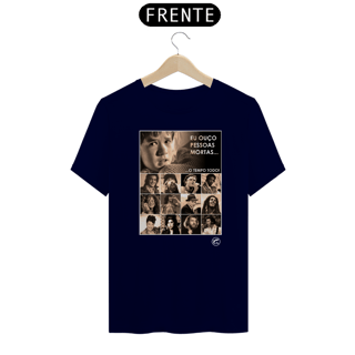 Nome do produto Camiseta Eu ouço pessoas mortas...O tempo todo! Versão 02
