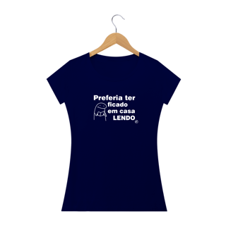 Nome do produto Camiseta Preferia ter ficado em casa lendo