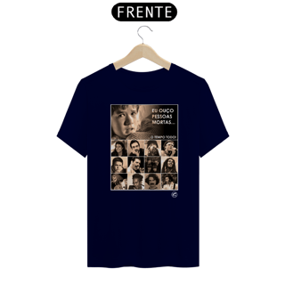 Nome do produto Camiseta Eu ouço pessoas mortas...O tempo todo! Versão 04