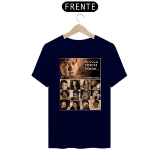 Nome do produto Camiseta Eu ouço pessoas mortas...O tempo todo! Versão 06