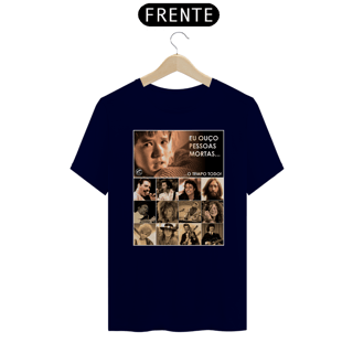 Nome do produto Camiseta Eu ouço pessoas mortas...O tempo todo! Versão 08