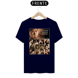 Nome do produto Camiseta Eu ouço pessoas mortas...O tempo todo! Versão 09