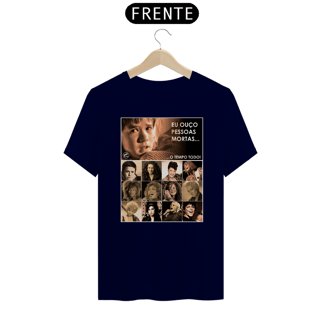 Nome do produto Camiseta Eu ouço pessoas mortas...O tempo todo! Versão 19