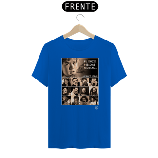 Nome do produto Camiseta Eu ouço pessoas mortas...O tempo todo! Versão 03