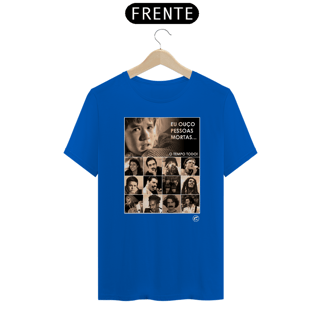 Nome do produto Camiseta Eu ouço pessoas mortas...O tempo todo! Versão 04