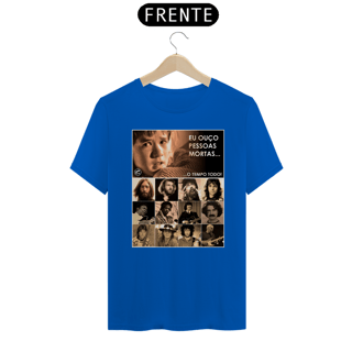 Nome do produto Camiseta Eu ouço pessoas mortas...O tempo todo! Versão 12