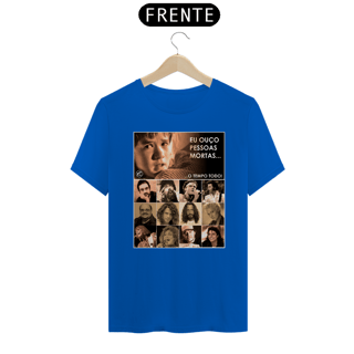 Nome do produto Camiseta Eu ouço pessoas mortas...O tempo todo! Versão 16
