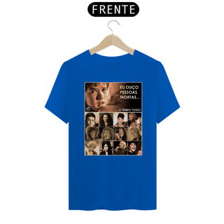 Nome do produto Camiseta Eu ouço pessoas mortas...O tempo todo! Versão 19