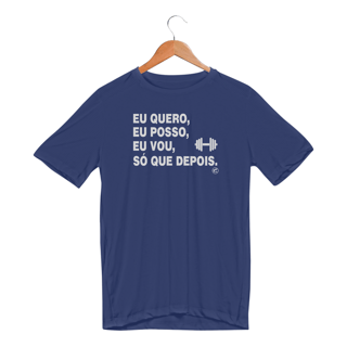 Nome do produto Camiseta Dry UV - Eu quero, eu posso, eu vou, só que depois