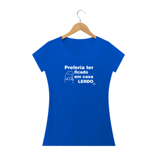 Nome do produto Camiseta Preferia ter ficado em casa lendo