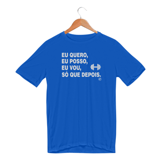 Nome do produto Camiseta Dry UV - Eu quero, eu posso, eu vou, só que depois
