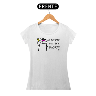 Nome do produto Camiseta Se correr vai ser pior