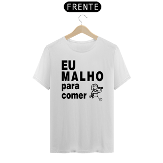 Camiseta Eu Malho para Comer