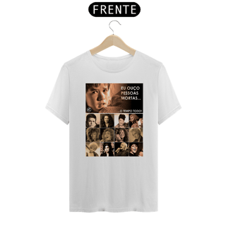 Nome do produto Camiseta Eu ouço pessoas mortas...O tempo todo! Versão 19