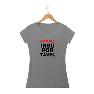 Nome do produto Camiseta Chata não - Insuportável