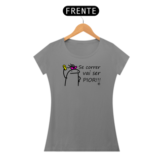 Nome do produto Camiseta Se correr vai ser pior